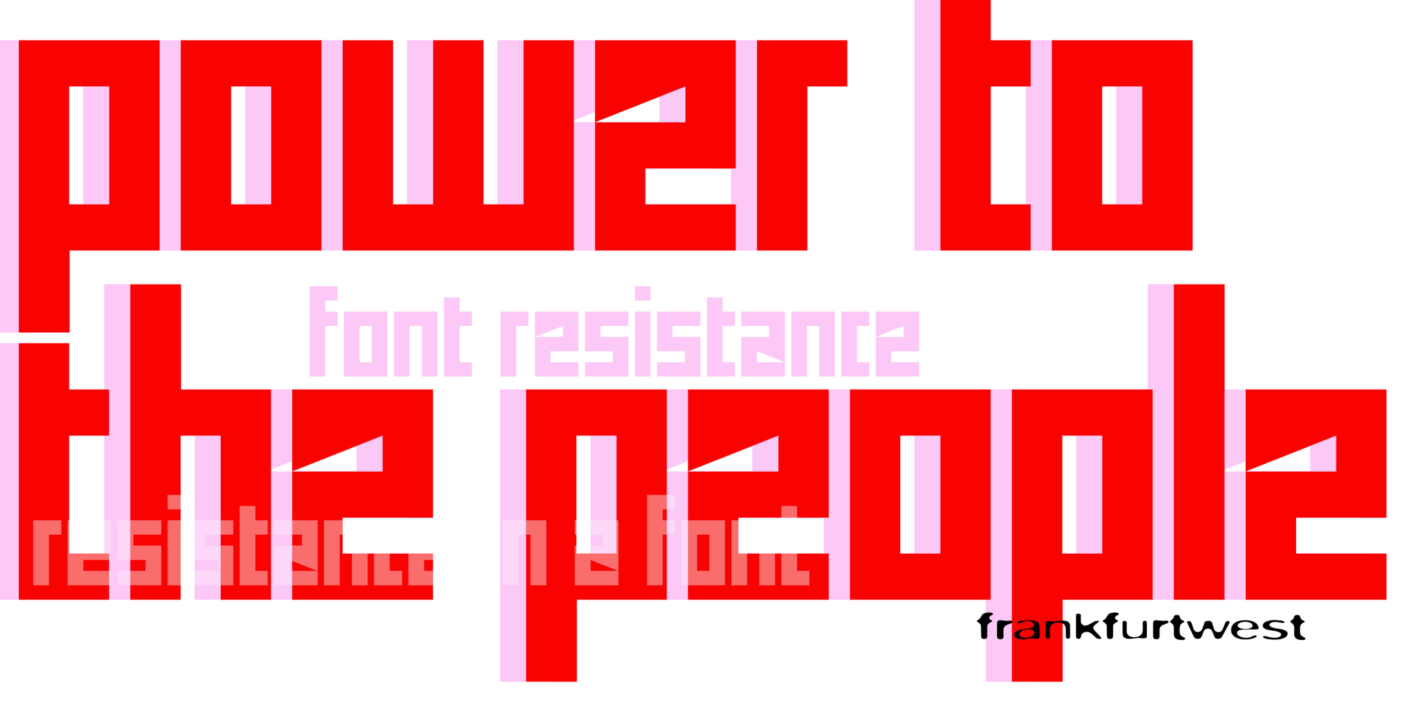 Font resistance Sample power to the people